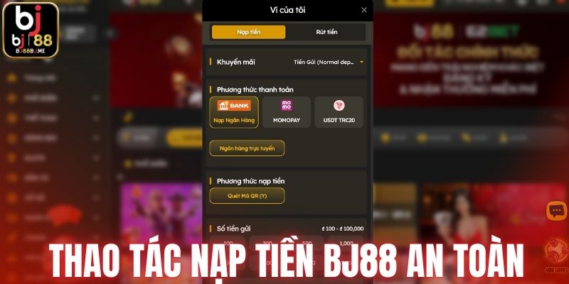 Thao tác nạp tiền BJ88 an toàn