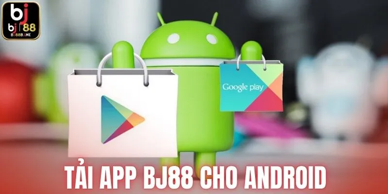 Cách tải app BJ88 cho Android