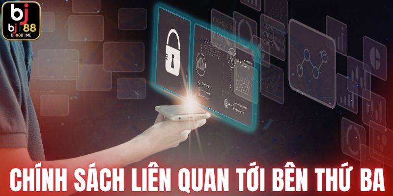 Chính sách bảo mật liên quan tới bên thứ ba