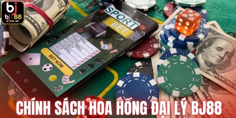 Chính sách hoa hồng khủng cho đại lý BJ88