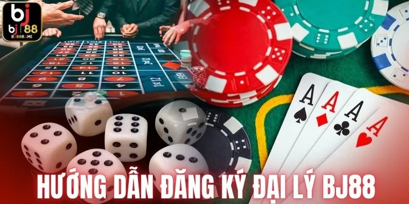 Đăng ký thành đại lý nhà cái BJ88