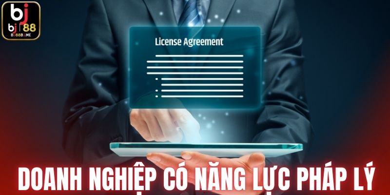 Doanh nghiệp có năng lực pháp lý hợp lệ