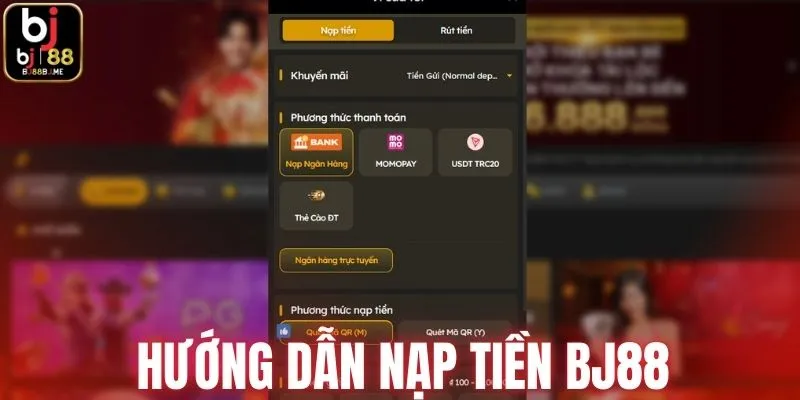 Hướng dẫn các bước nạp vốn BJ88
