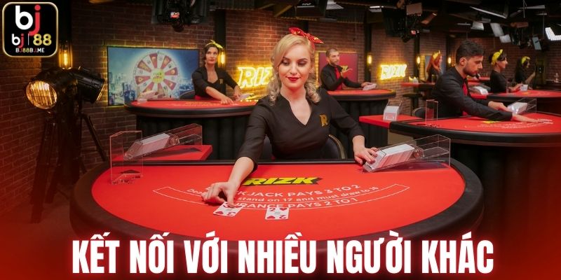 Kết nối với nhiều người khác