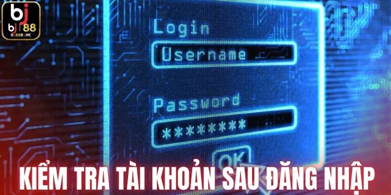 Kiểm tra thông tin tài khoản BJ88 sau đăng nhập