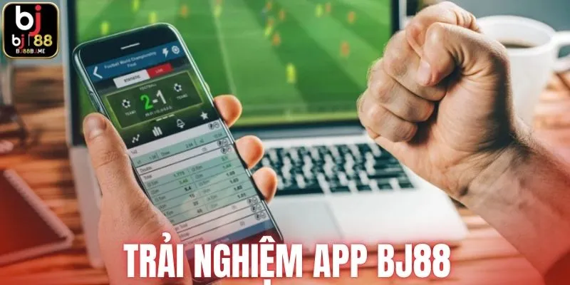 Trải nghiệm thực tế trên app BJ88