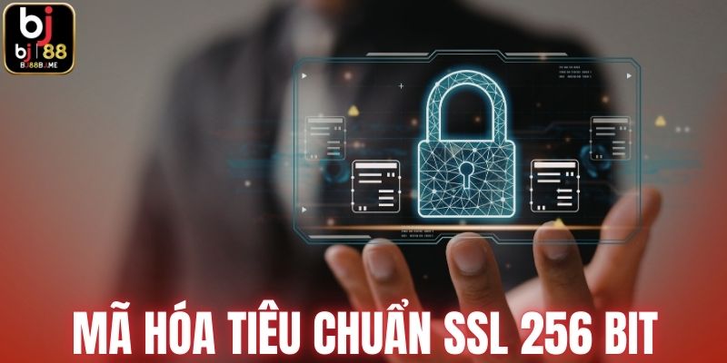 Ứng dụng công nghệ mã hóa tiêu chuẩn SSL 256 bit