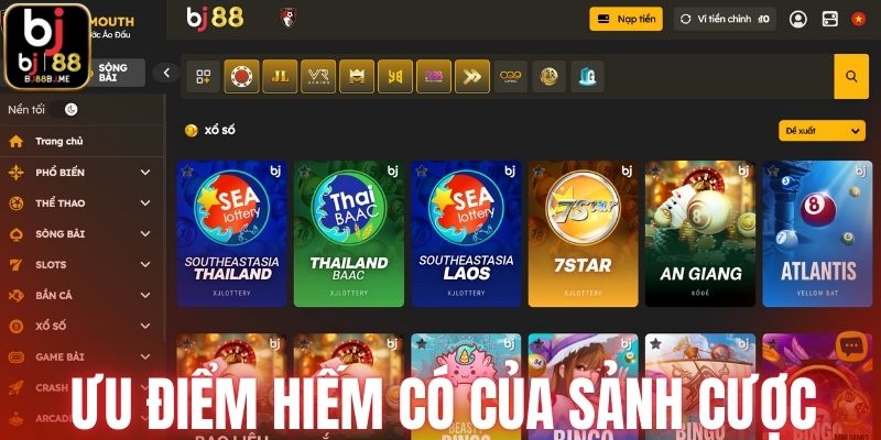 Ưu điểm hiếm có của sảnh cược xổ số BJ88